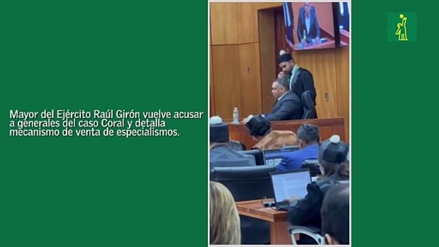 Mayor del Ejército Raúl Girón vuelve acusar a generales del caso Coral