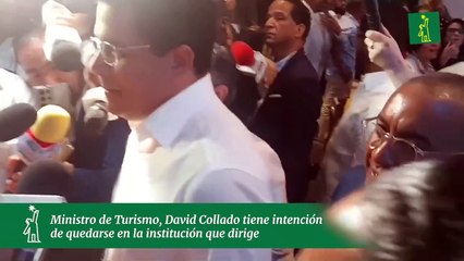 Ministro de Turismo, David Collado tiene intención de quedarse en la institución que dirige.