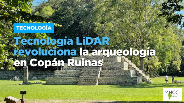 Tecnología LiDAR revoluciona la arqueología en Copán Ruinas
