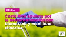 Costa Rica apuesta por la descarbonización con biometano y movilidad eléctrica