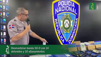 Desmantelan banda 50-0 con 14 detenidos y 10 allanamientos