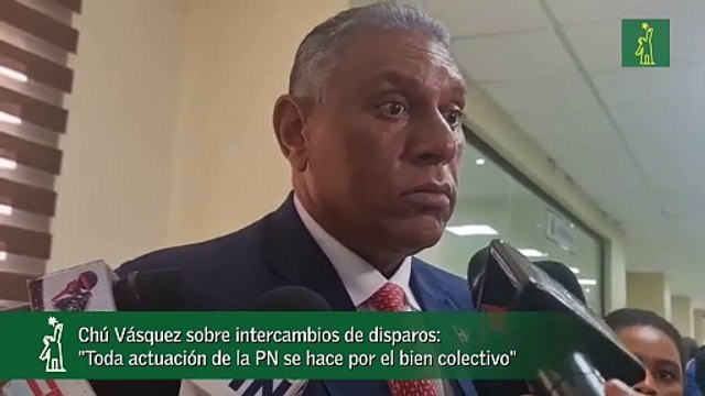 Chú Vásquez sobre intercambios de disparos: Toda actuación de la PN se hace por el bien colectivo