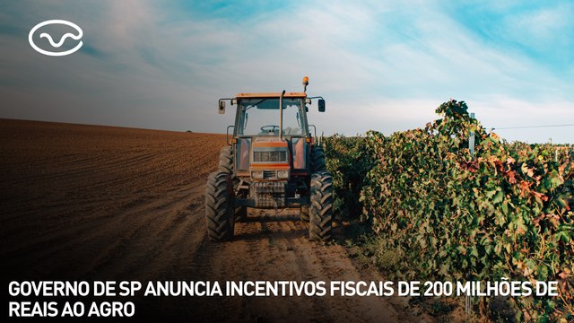 Governo de SP anuncia incentivos fiscais de 200 milhões de reais ao agro