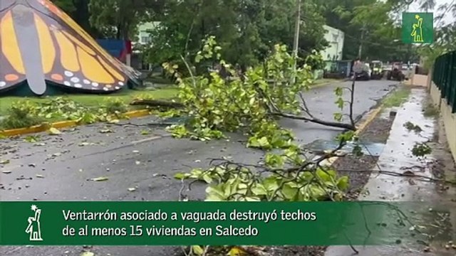 Ventarrón asociado a vaguada destruyó techos de al menos 15 viviendas en Salcedo