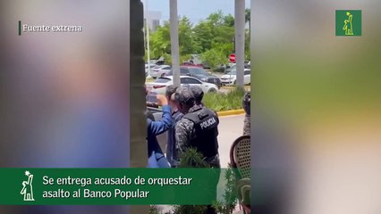 Se Entrega Acusado De Orquestar Asalto Al Banco Popular