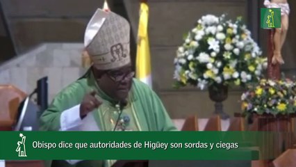 Obispo Dice Que Autoridades De Higüey Son Sordas Y Ciegas
