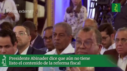 Presidente Abinader Dice Que Aún No Tiene Listo El Contenido De La Reforma Fiscal