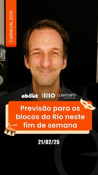 Vai curtir os blocos do Rio neste fim de semana? Então fique ligado na previsão do tempo!