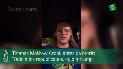Thomas Mathew Crook antes de morir “Odio a los republicanos, odio a trump”