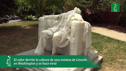 El calor derrite la cabeza de una estatua de Lincoln en Washington y se hace viral