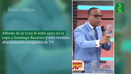 Alfredo de la Cruz le echa agua en la ropa a Domingo Bautista y este termina abandonando programa de TV