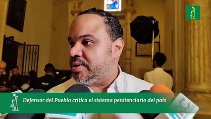 Defensor del Pueblo critica el sistema penitenciario del país