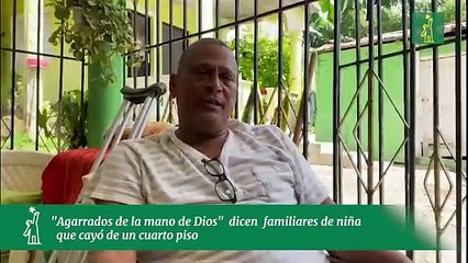 "Agarrados de la mano de Dios"  dicen  familiares de niña    que cayó de un cuarto piso