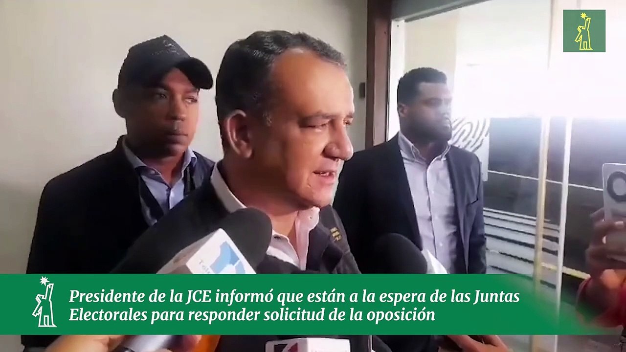Presidente de la JCE informó que están a la espera de las Juntas Electorales para responder solicitud de la oposición