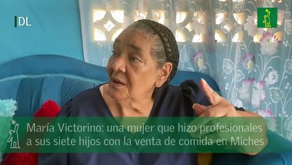 María Victorino una mujer que hizo profesionales a sus siete hijos con la venta de comida en Miches.mp4
