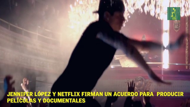 Jennifer López y Netflix firman un acuerdo para producir películas y documentales.