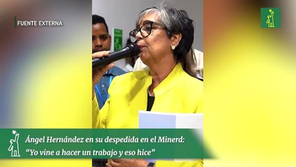 Ángel Hernández en su despedida en el Minerd: “Yo vine a hacer un trabajo y eso hice”
