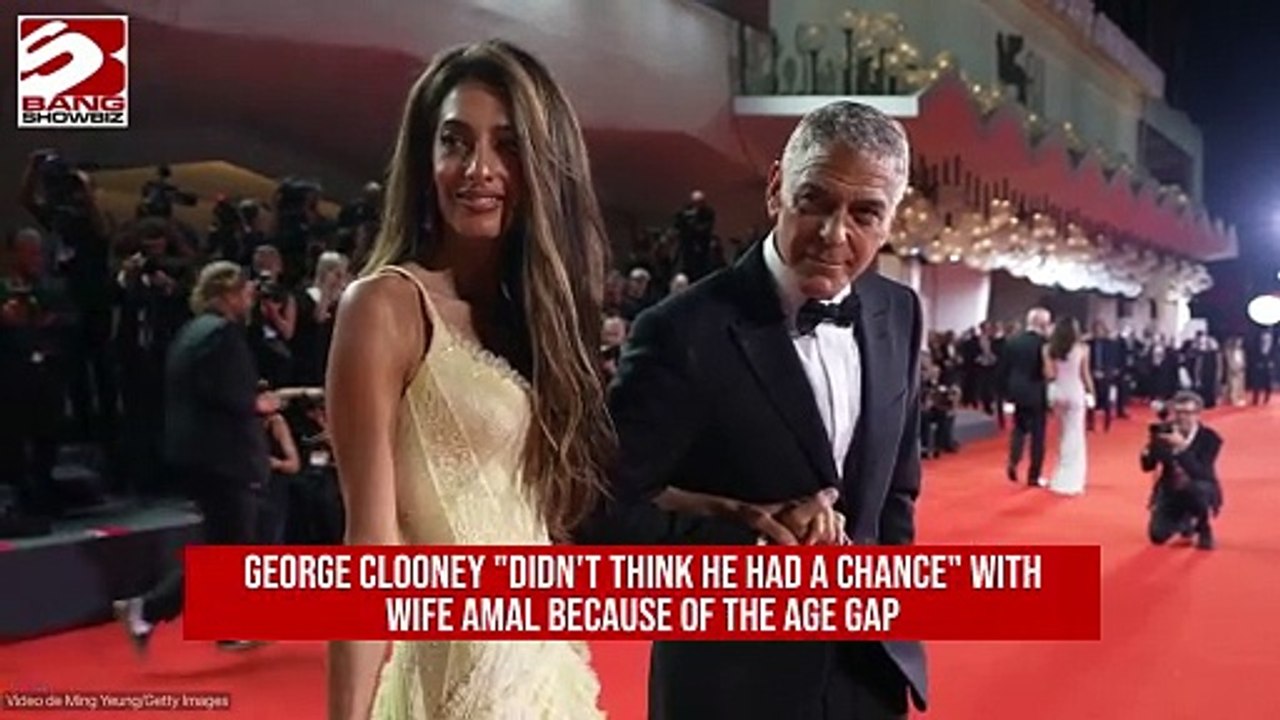 George Clooney 'didn't think he had a chance' with Amal Clooney because of the age gap