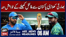Indian Players Eager to Play Final Against Pakistan - ARY News 6 AM Headlines | 22nd Feb 2025