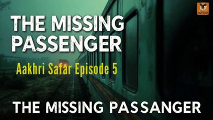 Episode 5: The Missing Passenger | Aakhri Safar (Last Journey) – Mystery Series  @Audioemp ​