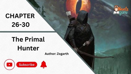 The Primal Hunter | Chapter 26-30 | Author: Zogarth | Audio Novels Guru