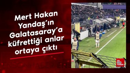Mert Hakan Yandaş'ın Galatasaray'a küfrettiği anlar ortaya çıktı