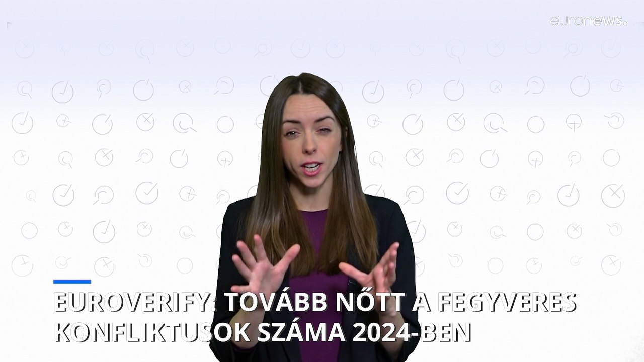 Euroverify: 2024-ben duplájára nőtt a fegyveres konfliktusok száma a világban