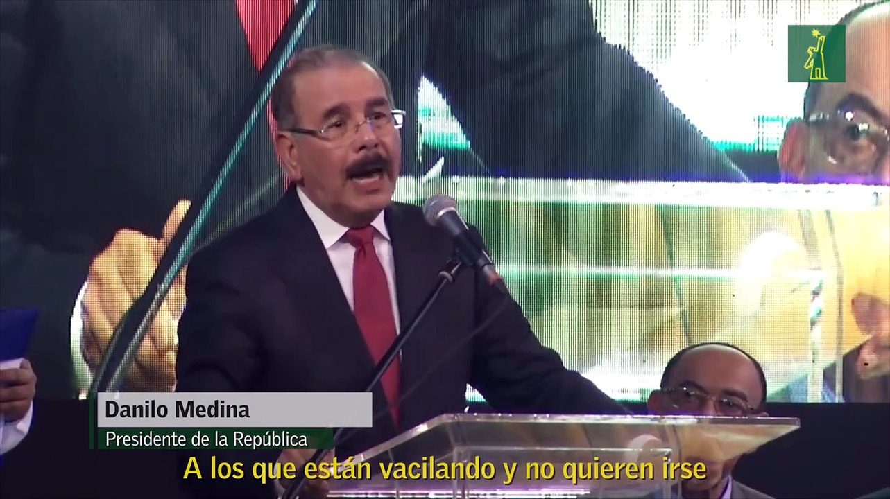 Danilo Medina: "¡Ojo con eso! Abiertos y generosos, pero tontos no somos"