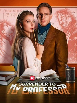 Surrender to My Professor (2025) - Full Movie