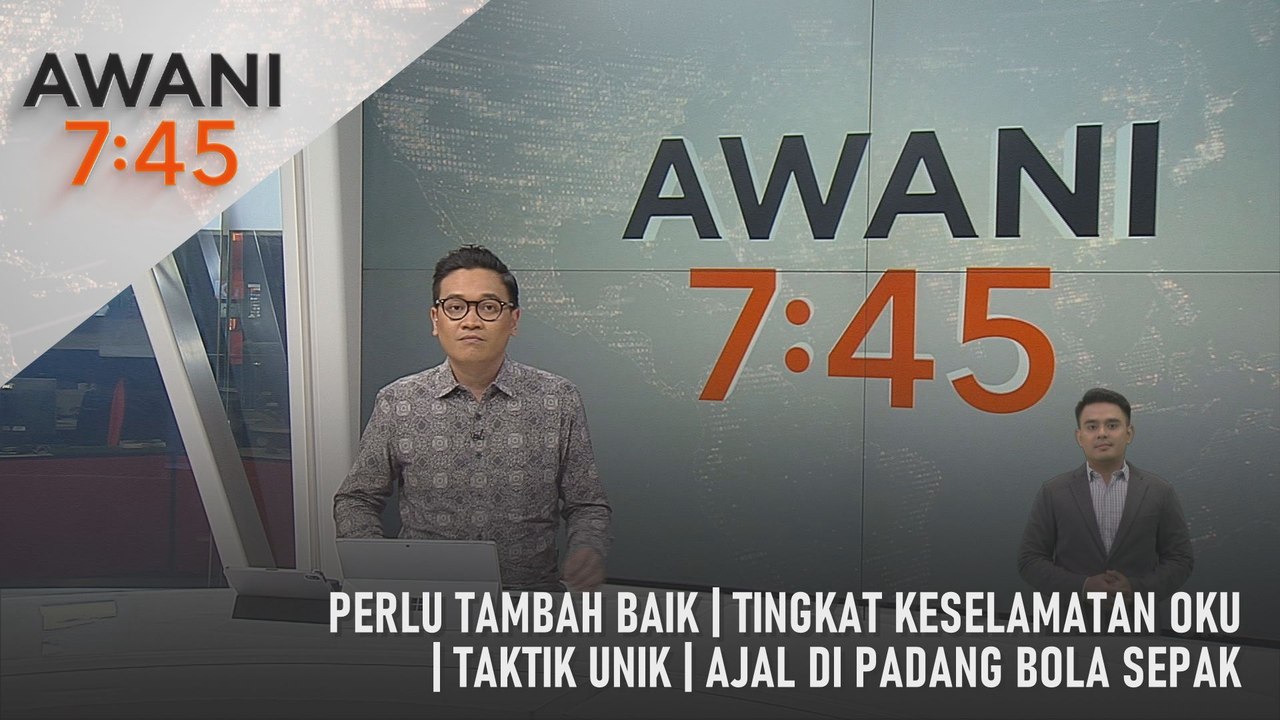 AWANI 7:45 [22/2/2025] – Perlu Tambah Baik | Tingkat Keselamatan OKU | Taktik Unik | Ajal Di Padang Bola Sepak