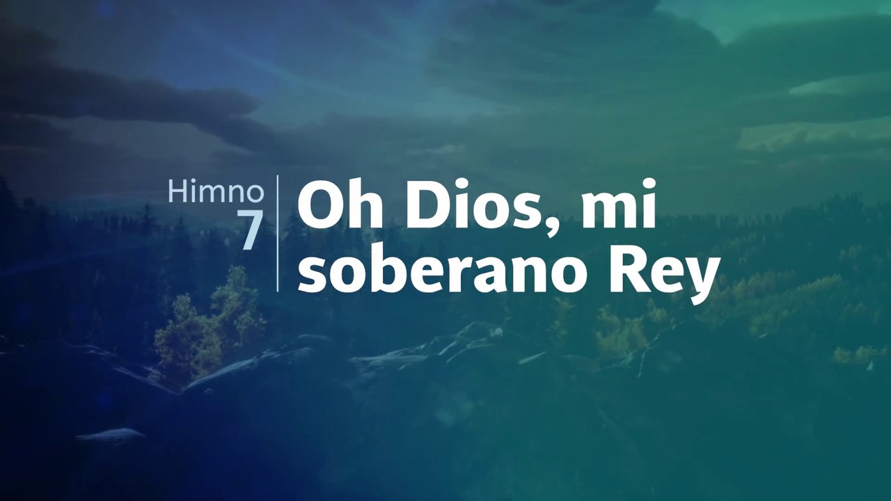 Himno 7 | Oh Dios, mi soberano Rey | Himnario Adventista