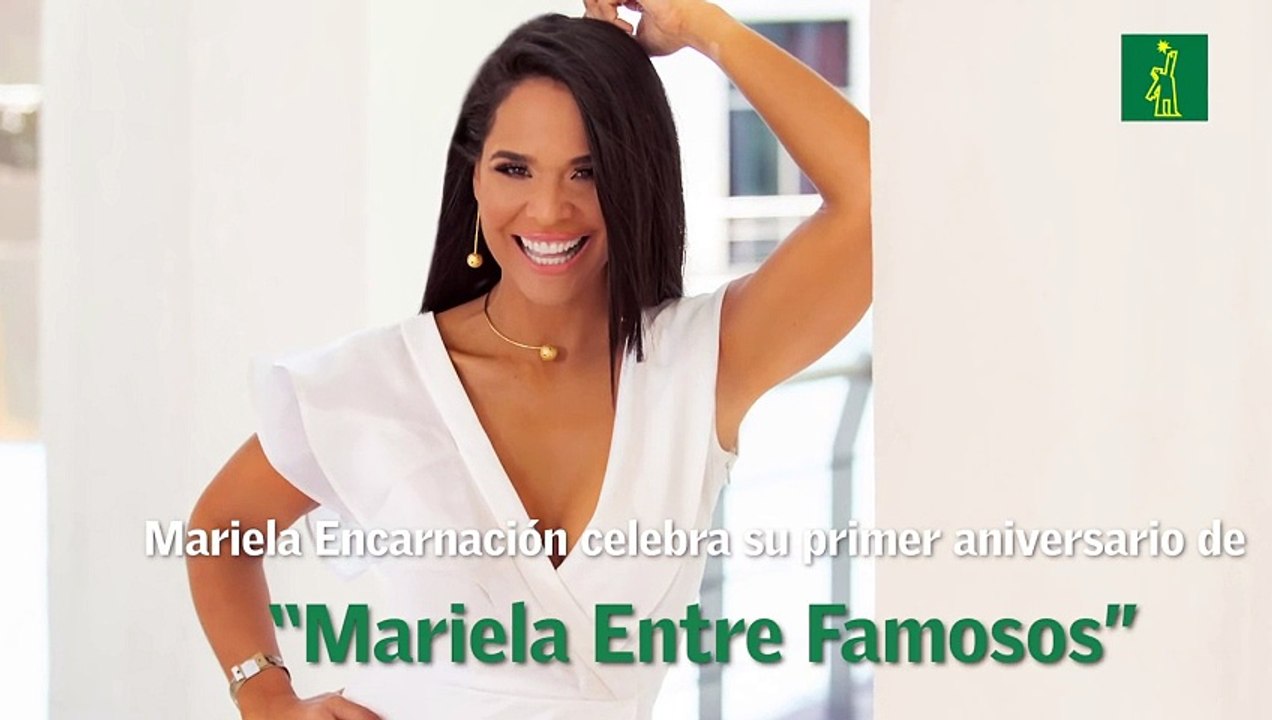 Mariela Encarnación celebra su primer aniversario de "Mariela Entre Famosos"