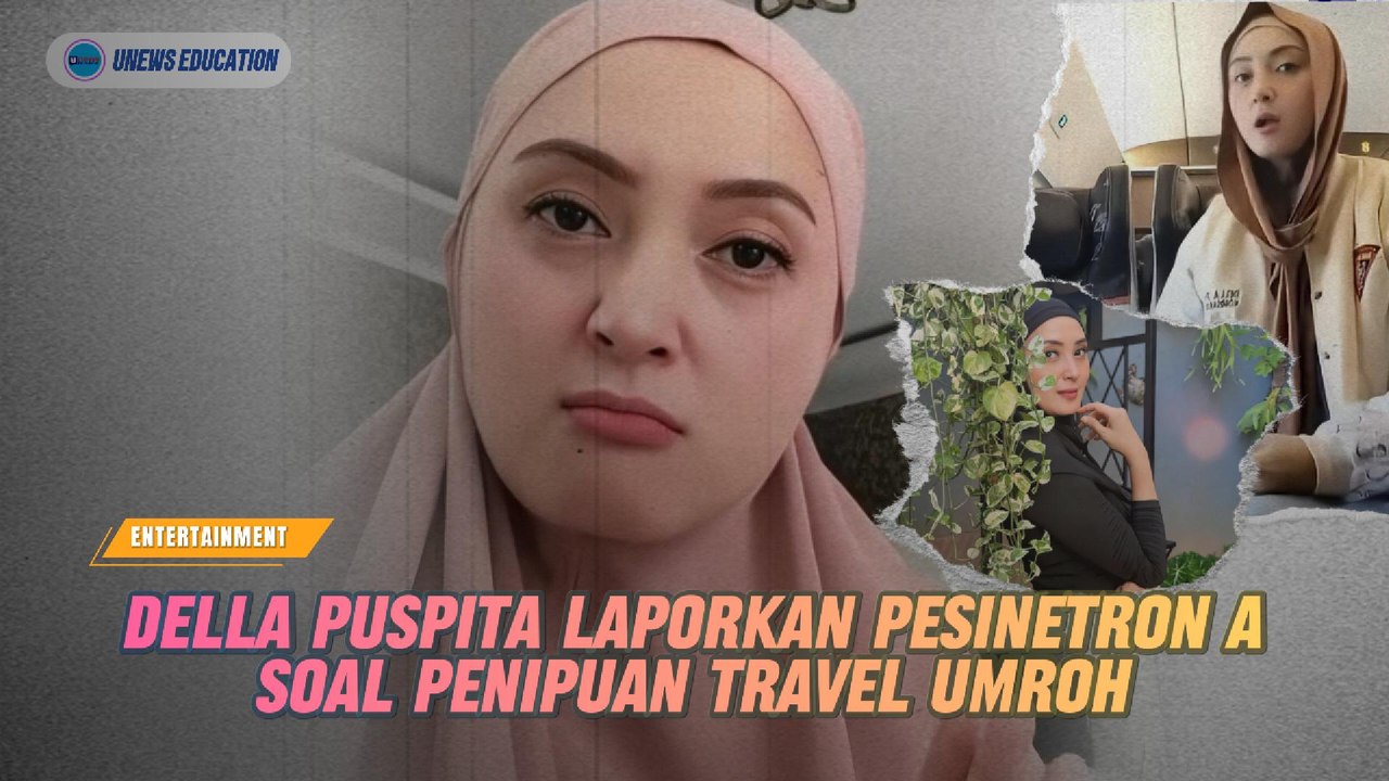 Della Puspita Laporkan Pesinetron A soal Penipuan Travel Umroh