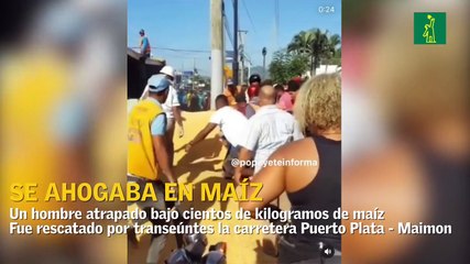 Hombre que se ahogaba en maíz es rescatado en la carretera Puerto Plata - Maimon