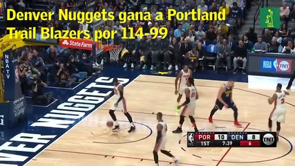 Denver Nuggets gana a Portland Trail Blazers por 114-99