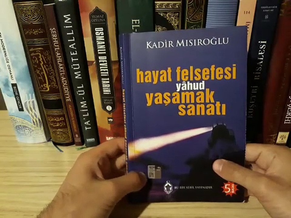 Merhum Kadir Mısıroğlu_nun _Hayat Felsefesi Yâhud Yaşamak Sanatı_ adlı eserine dâir