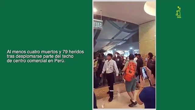Al menos cuatro muertos y 79 heridos tras desplomarse parte del techo de centro comercial en Perú