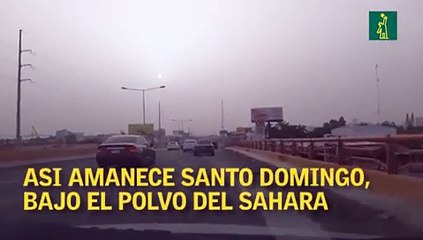 Así amanece Santo Domingo, bajo el polvo del Sahara