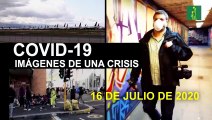 COVID-19 Imágenes de una crisis en el mundo. 16 de julio