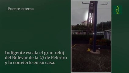 Indigente escala el gran reloj del Bulevar de la 27 de Febrero y lo convierte en su casa