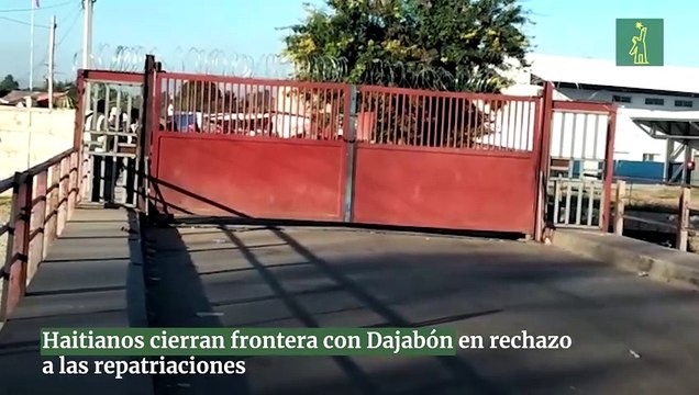 Haitianos cierran frontera con Dajabón en rechazo a las repatriaciones
