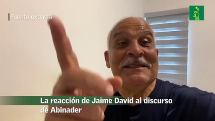 La reacción de Jaime David al discurso de Abinader