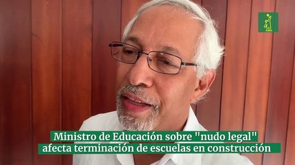 Ministro de Educación sobre "nudo legal" afecta terminación de escuelas en construcción