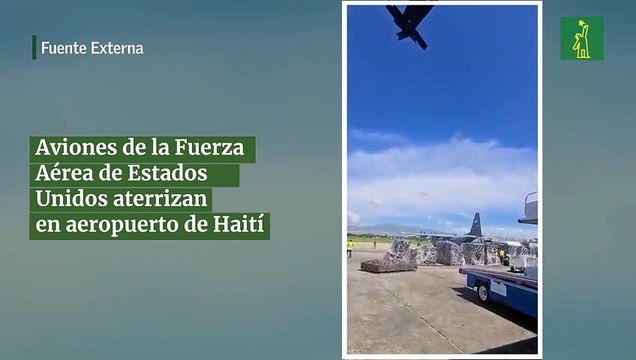 Aviones de la Fuerza Aérea de Estados Unidos aterrizan en aeropuerto de Haití