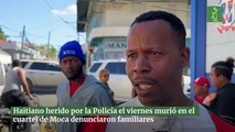 Haitiano herido por la Policía el viernes murió en el cuartel de Moca denunciaron familiares