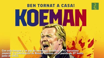 Confirmado, Koeman, nuevo entrenador del Barcelona hasta el 30 de junio de 2022