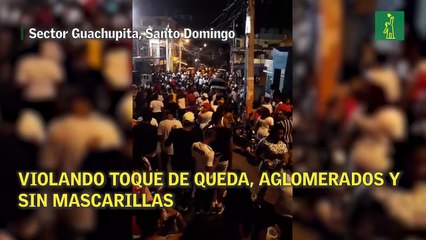 Personas violando toque de queda, aglomeradas y sin mascarillas