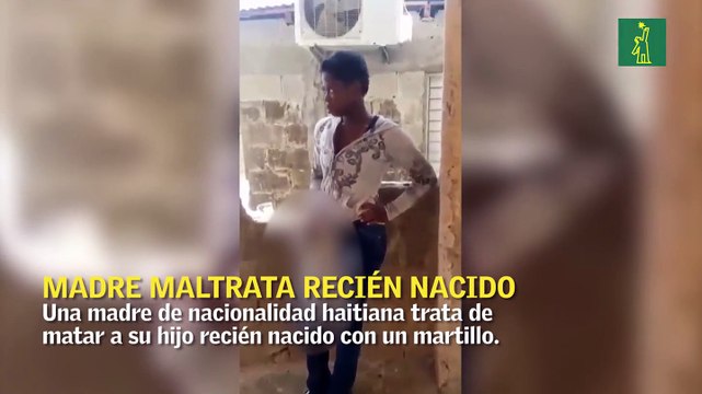 Madre de nacionalidad haitiana trata de matar a su hijo recién nacido