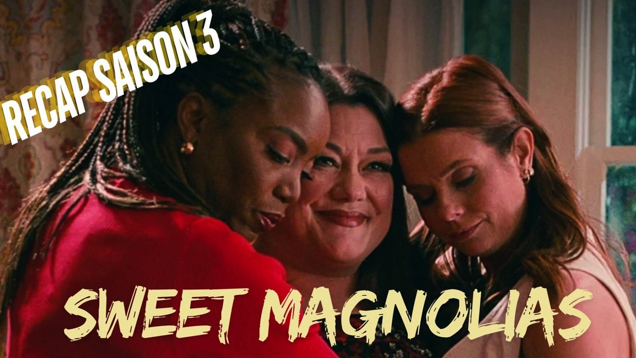 Récap de la Saison 3 de Sweet Magnolias (À l’ombre des magnolias)