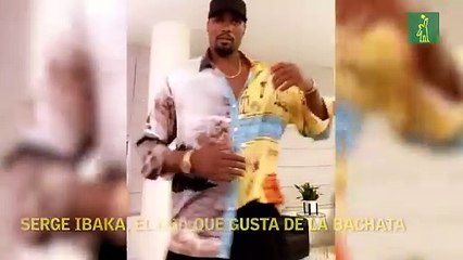 Serge Ibaka, el NBA que gusta de la bachata